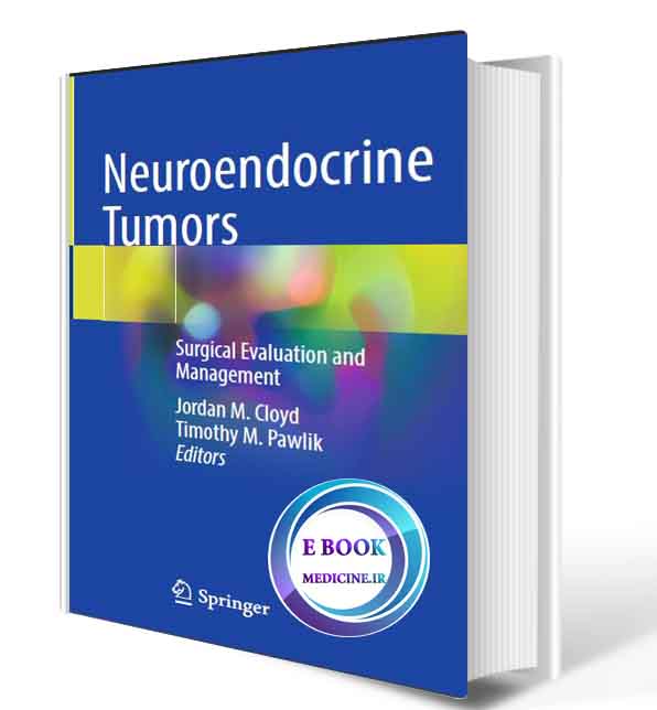 دانلود کتاب  Neuroendocrine Tumors: Surgical Evaluation and Management  2021(ORIGINAL PDF)